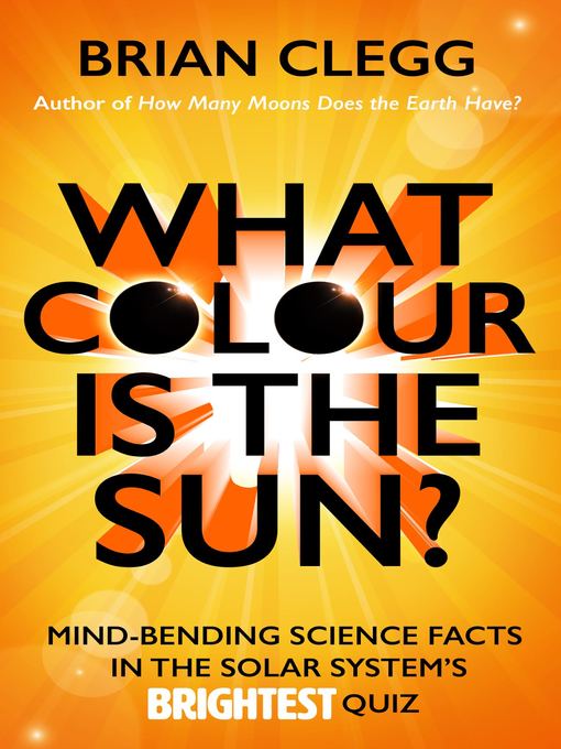 Title details for What Colour is the Sun? by Brian Clegg - Available